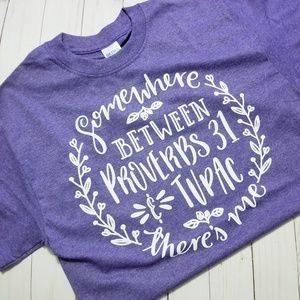 Somewhere between Proverbs 31 and Tupac there's me